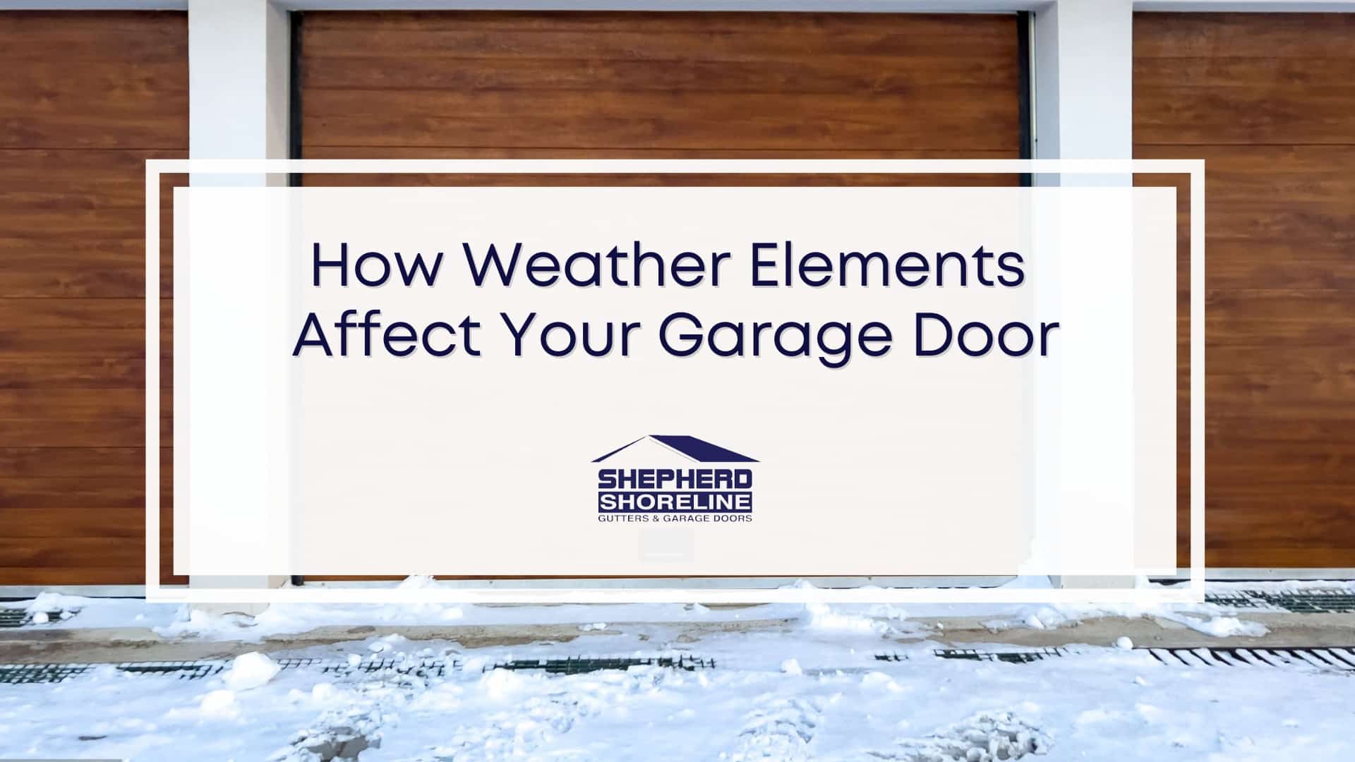 Featured image of how weather elements affect your garage door