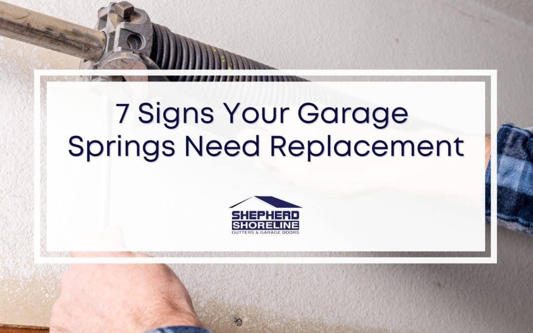 7 Clear Signs Your Garage Springs Need to Be Replaced