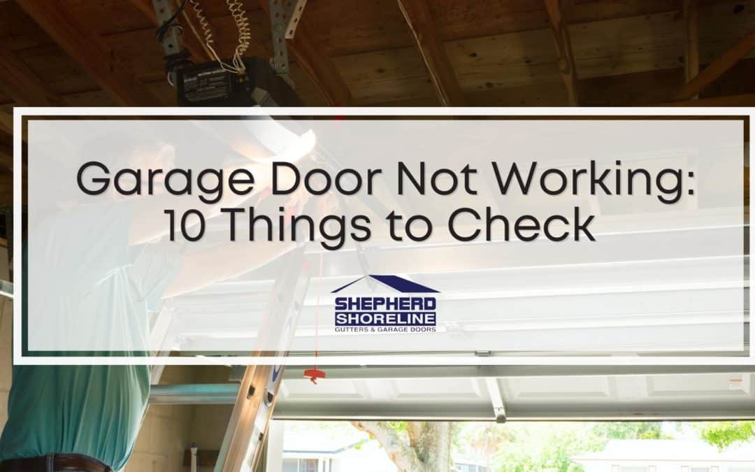 Ten Easy Inspections When Your Garage Door Is Not Working