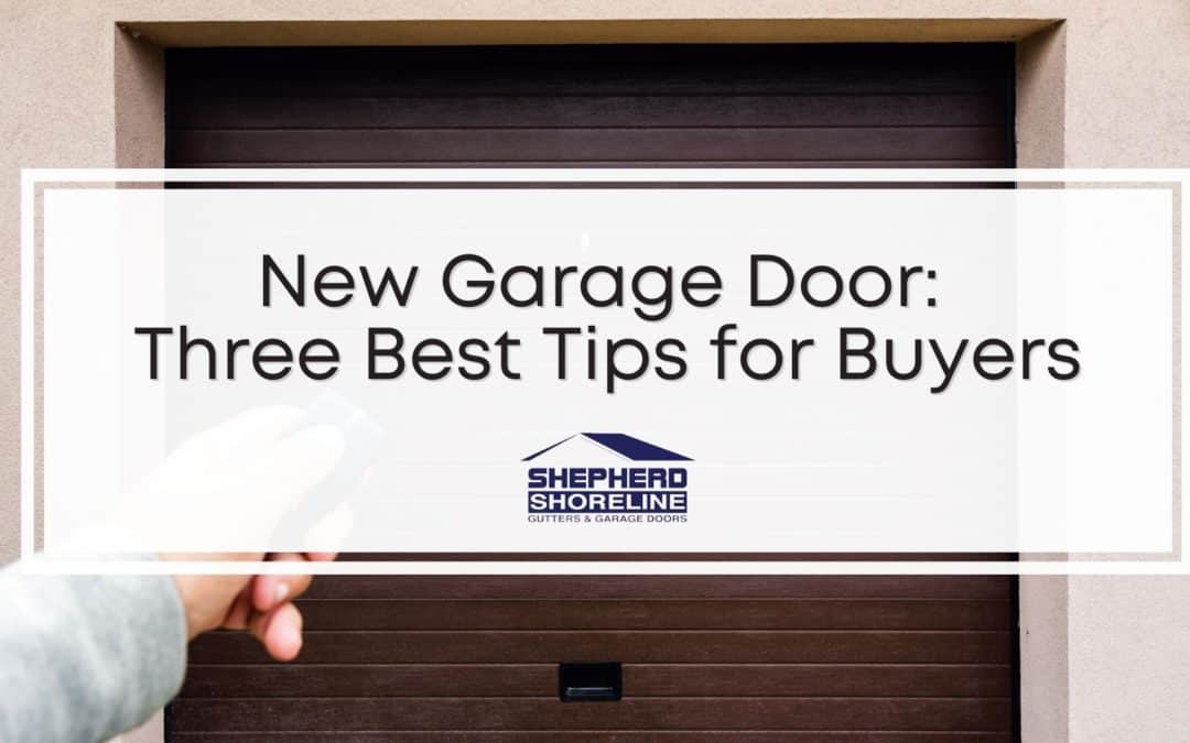 Three Best Tips on Choosing a New Garage Door