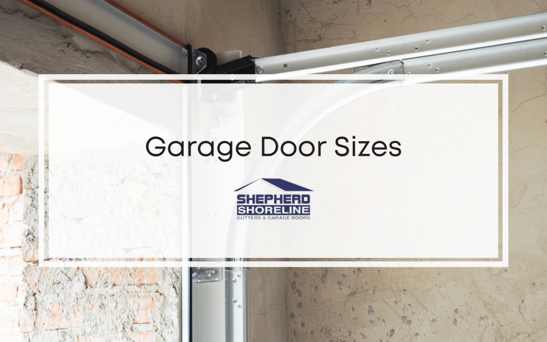 Why Garage Door Sizes Matter