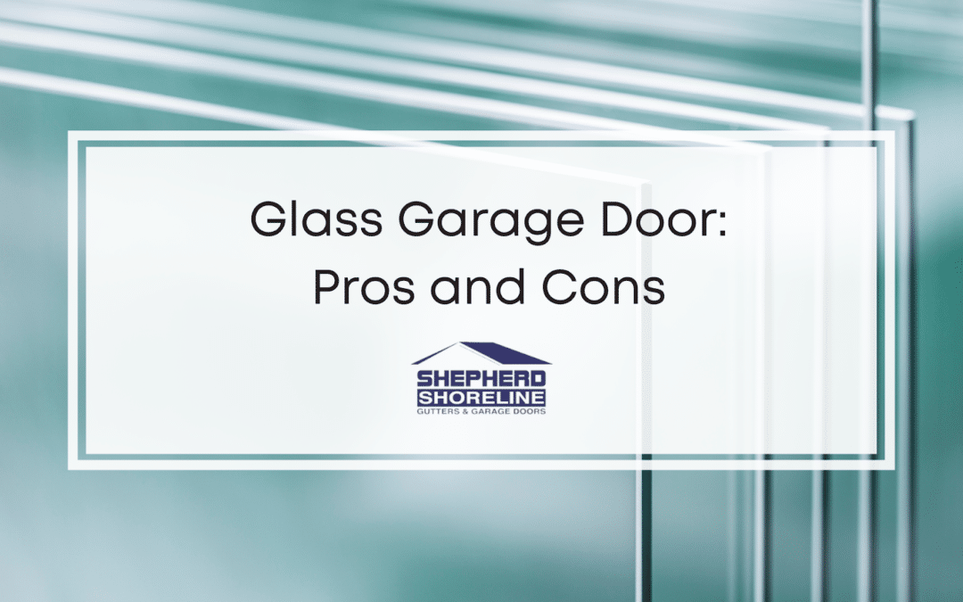The Pros and Cons of the Glass Garage Door