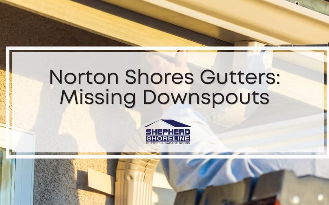 What Happens If My Norton Shores Gutters Don’t Have Downspouts?
