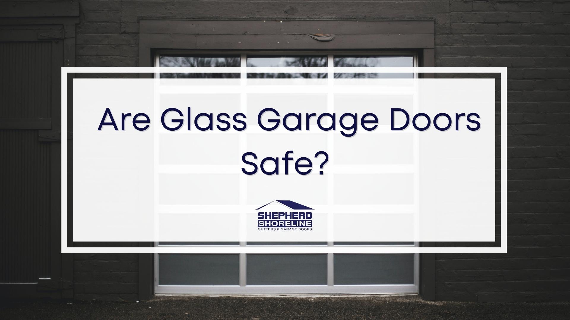 Featured image of the glass garage doors safety