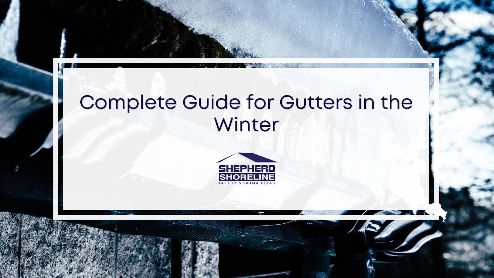 Featured image of everything you need to know about gutters in the winter