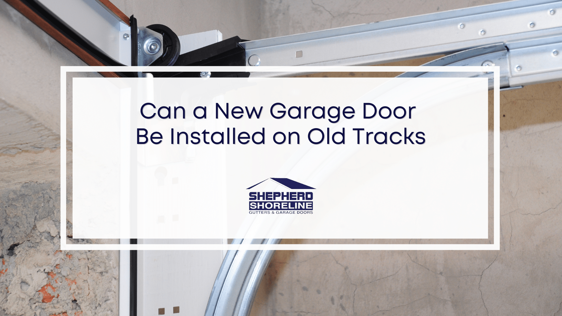 Featured image of can a new garage door be installed on old tracks