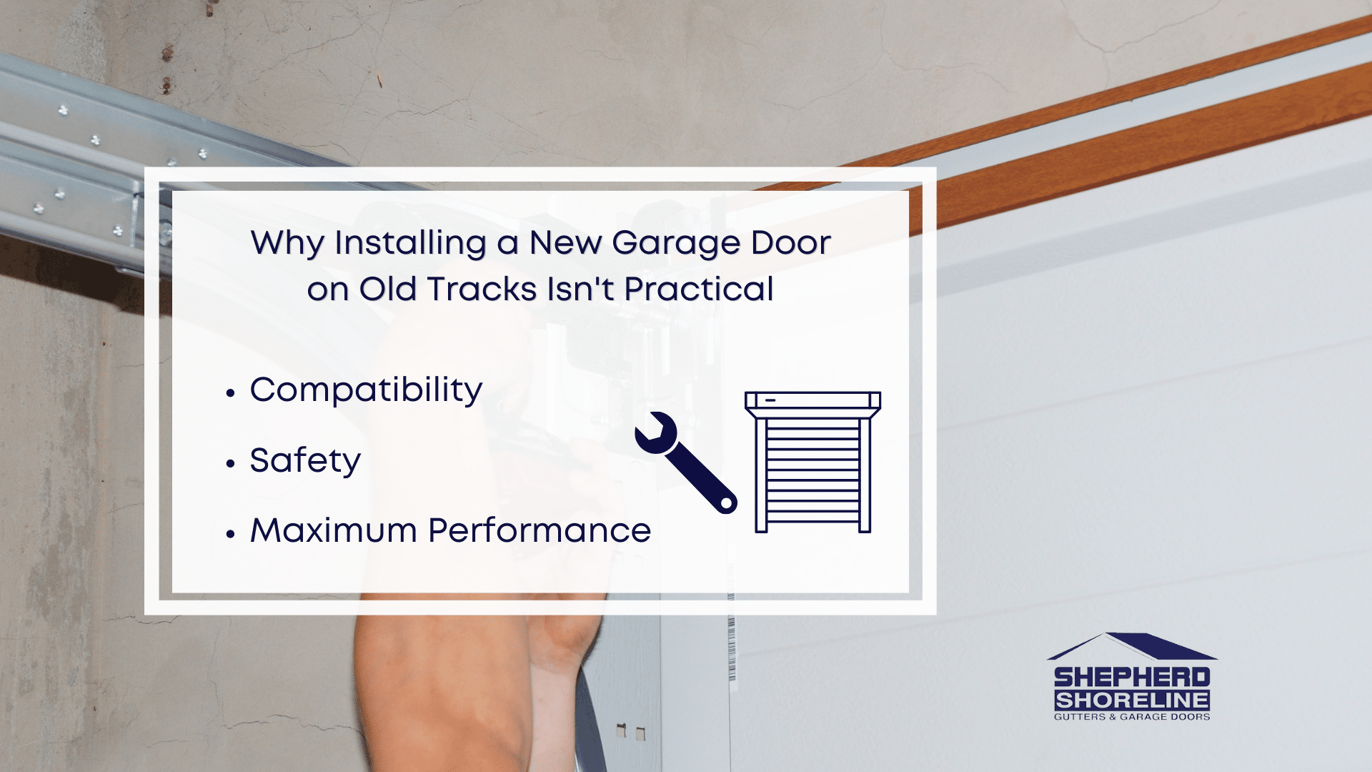 Infographic image of why installing a new garage door on old track isn't practical