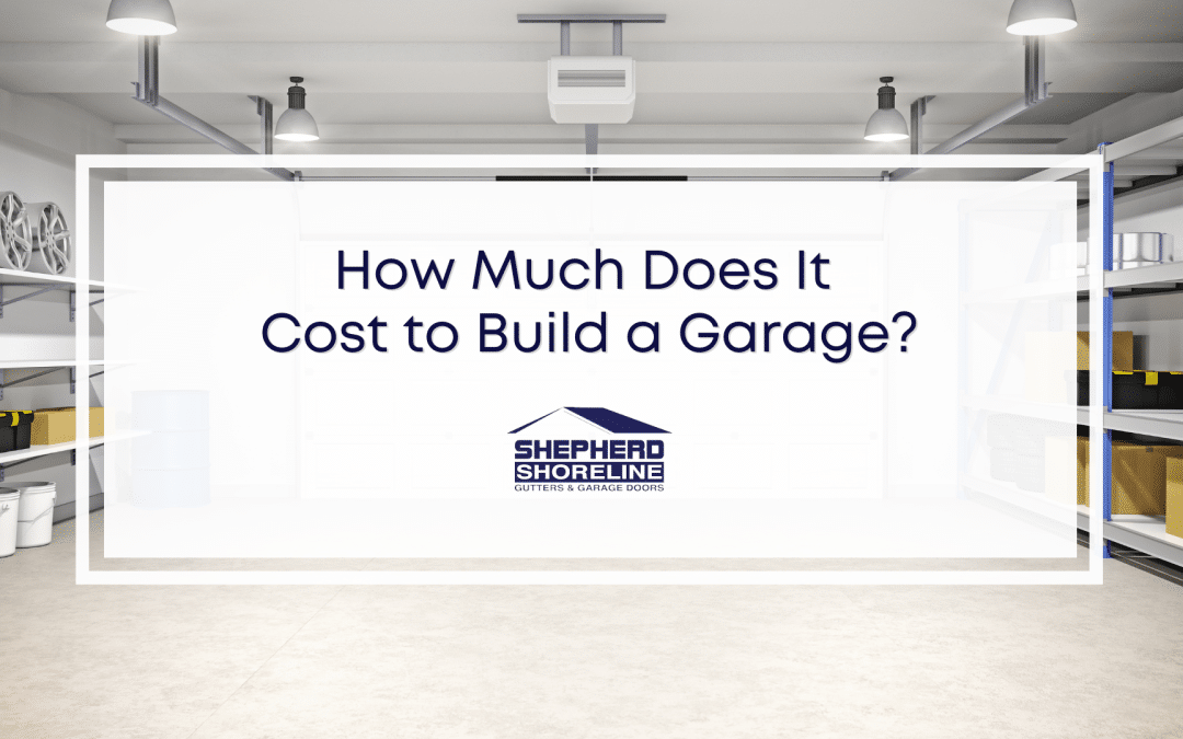 How Much Does It Cost to Build a Garage – Expert Garage Door Installer Answers