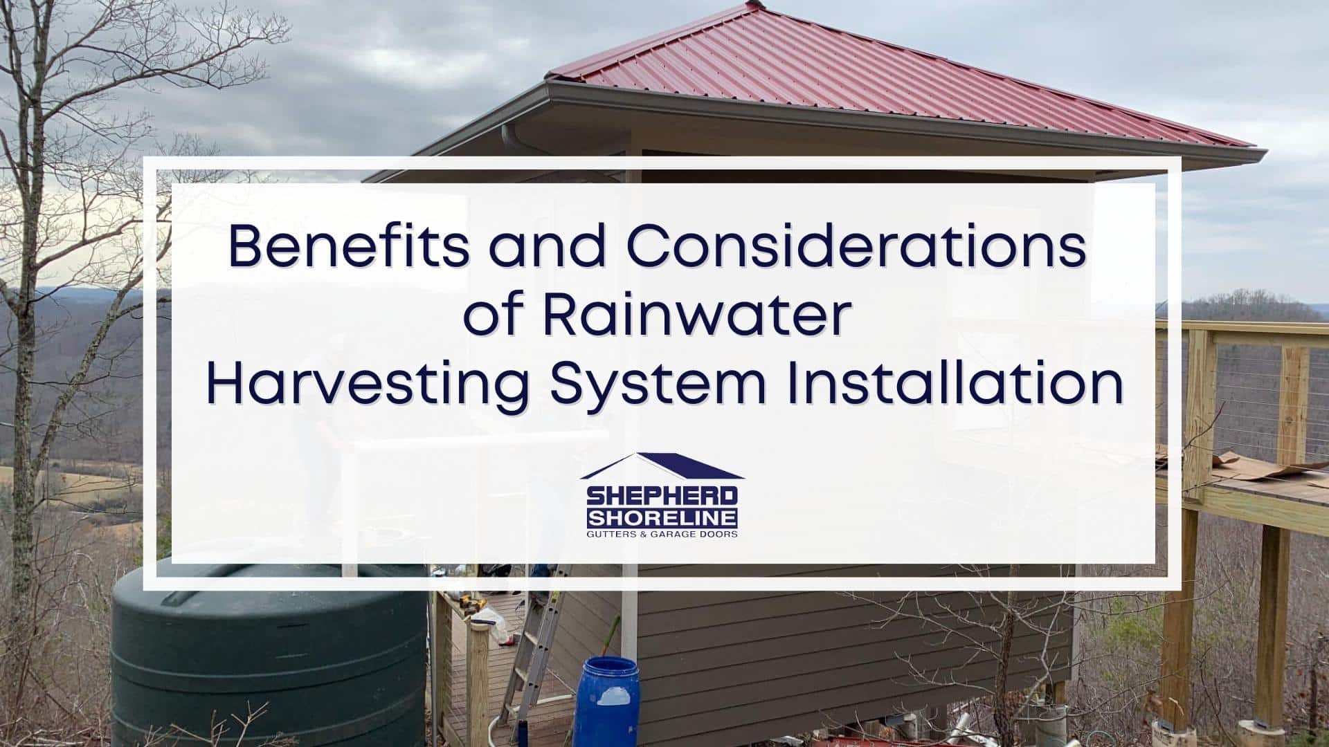 Featured image of benefits and considerations of rainwater harvesting system installation