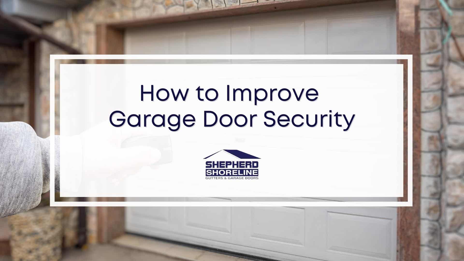 Featured image of how to improve garage door security