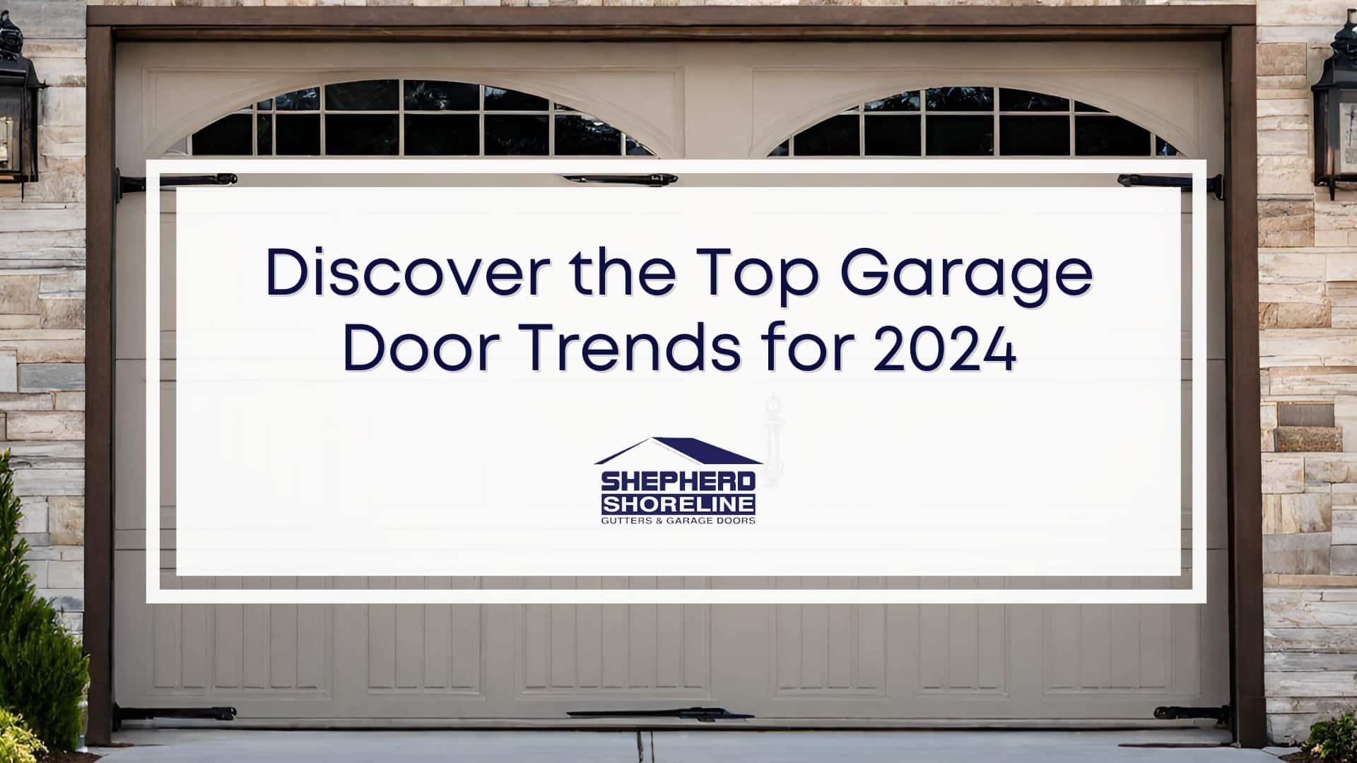 Featured image of discover the top garage door trends for 2024