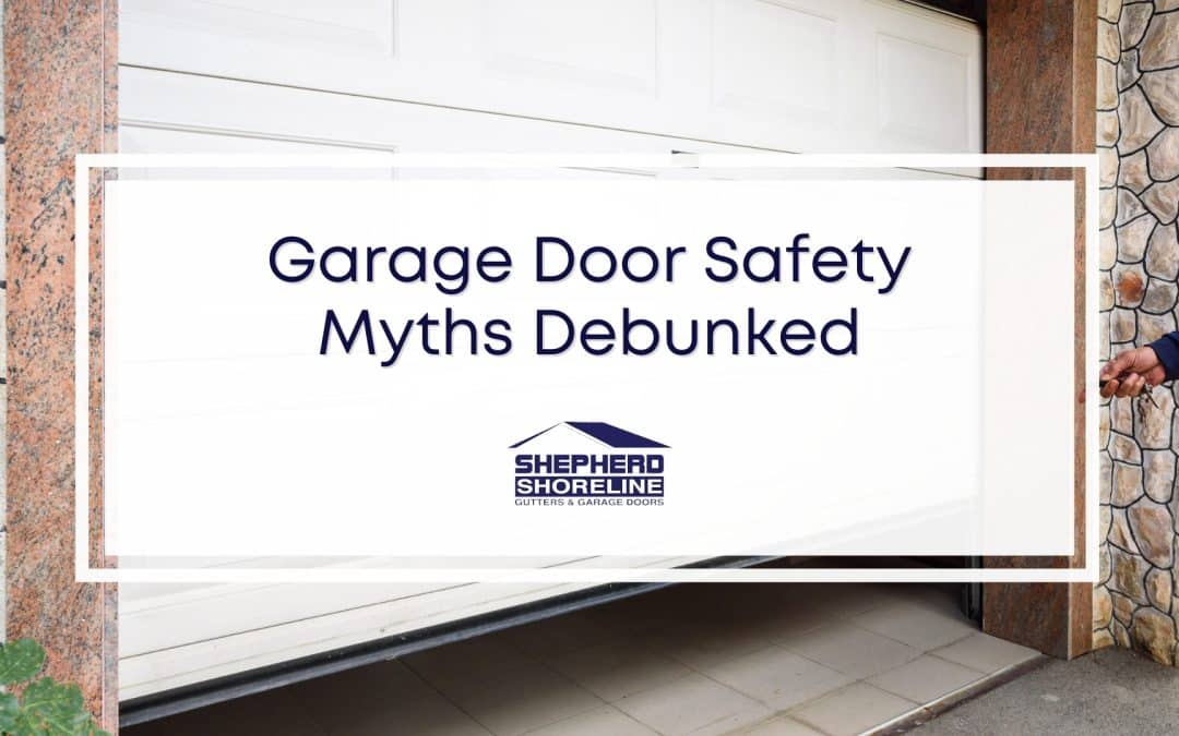Mythbusting Garage Door Safety – Debunking Common Fears and Misconceptions