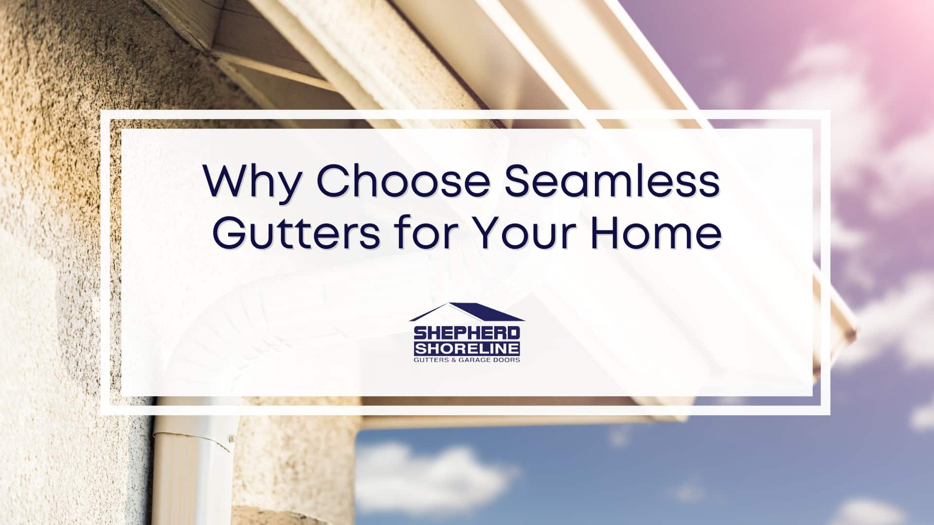 Featured image why choose seamless gutters for your home