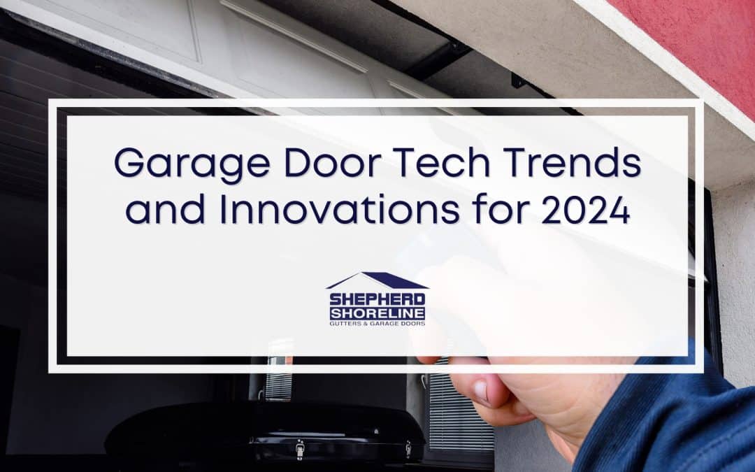 Garage Door Tech – What 2024 Has to Offer