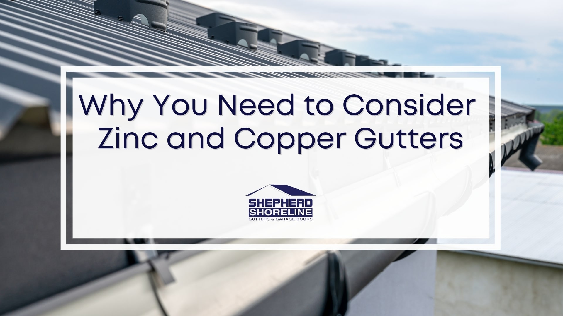 Featured image of why you need to consider zinc and copper gutters