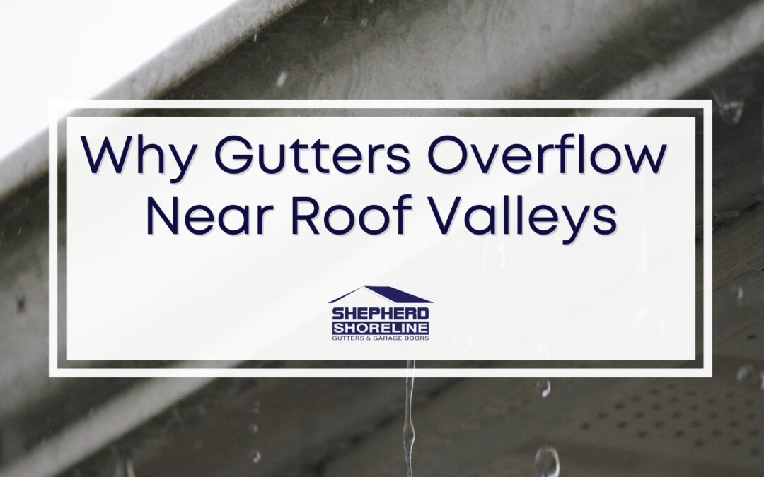 Roof Valley Runoff Problems: Why Gutters Overflow in Specific Areas
