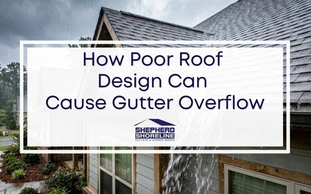 When Gutter Overflow Is Caused by Roof Design, Not the Gutter System