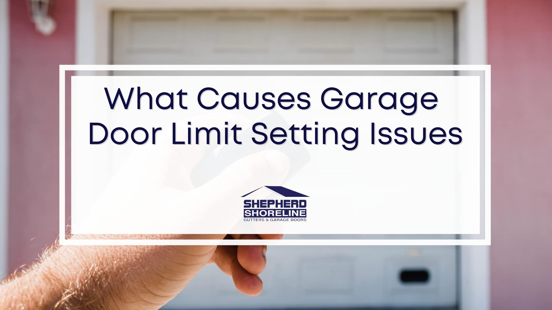 Featured image of what causes garage door limit setting issues