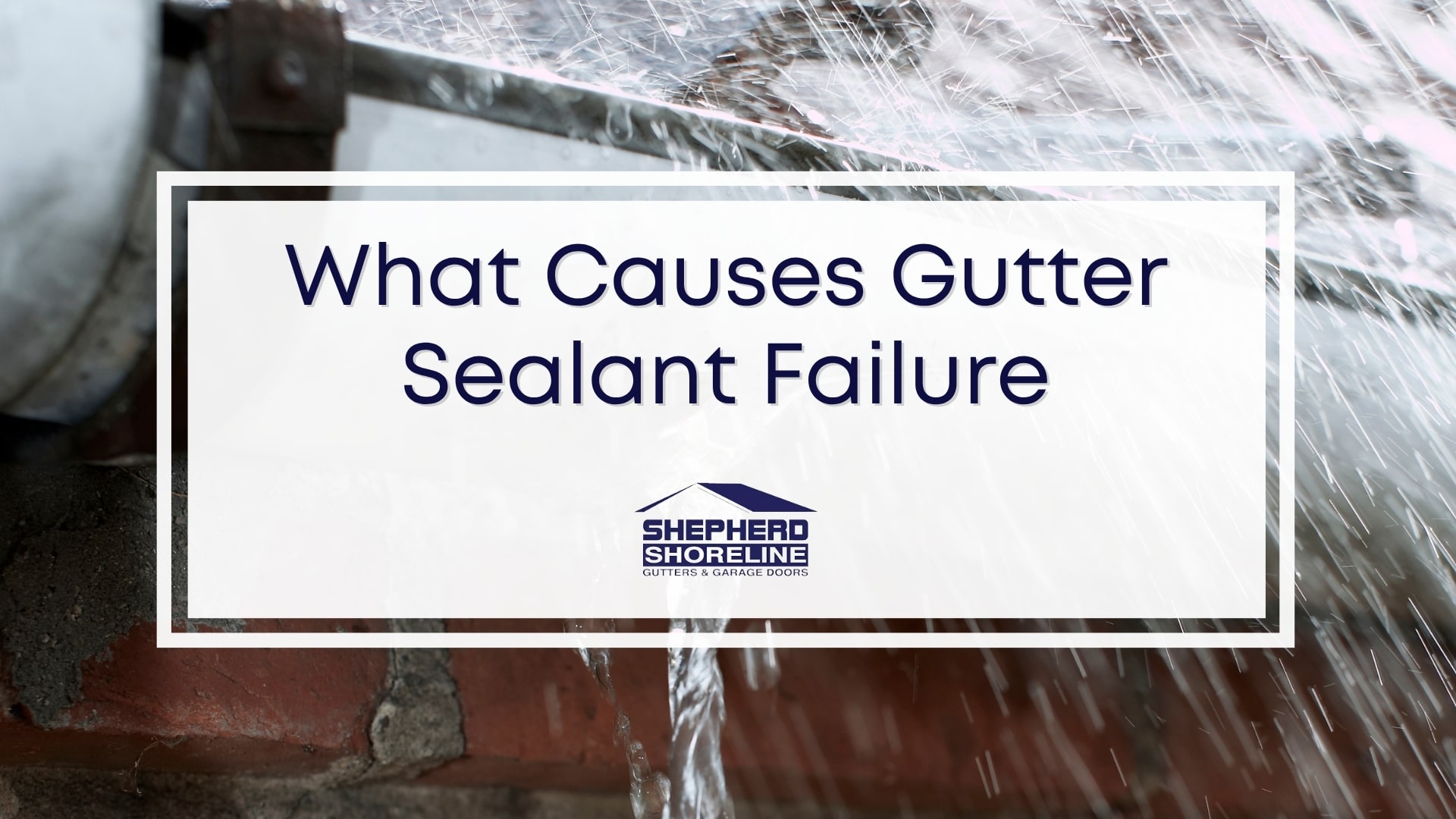 Featured image of what causes gutter sealant failure