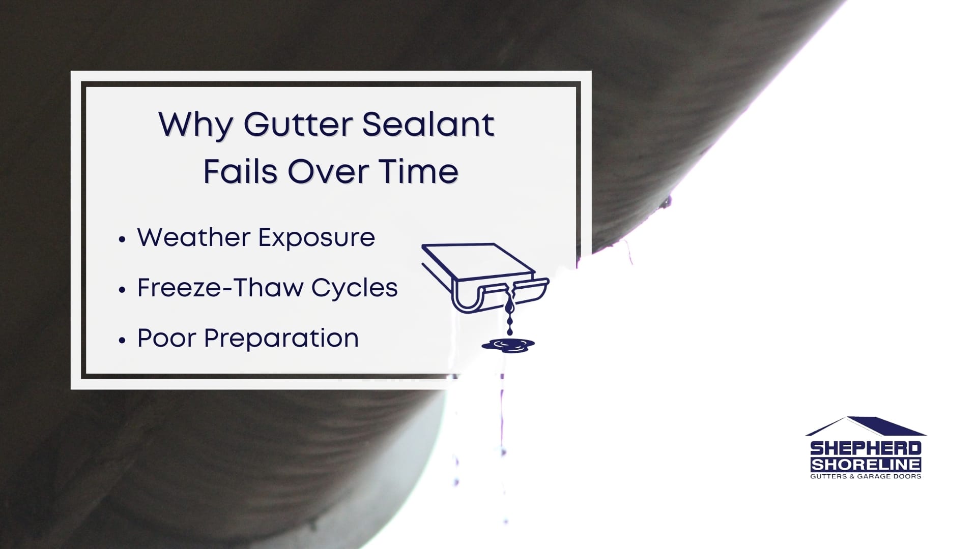 Infographic image of why gutter sealant fails over time